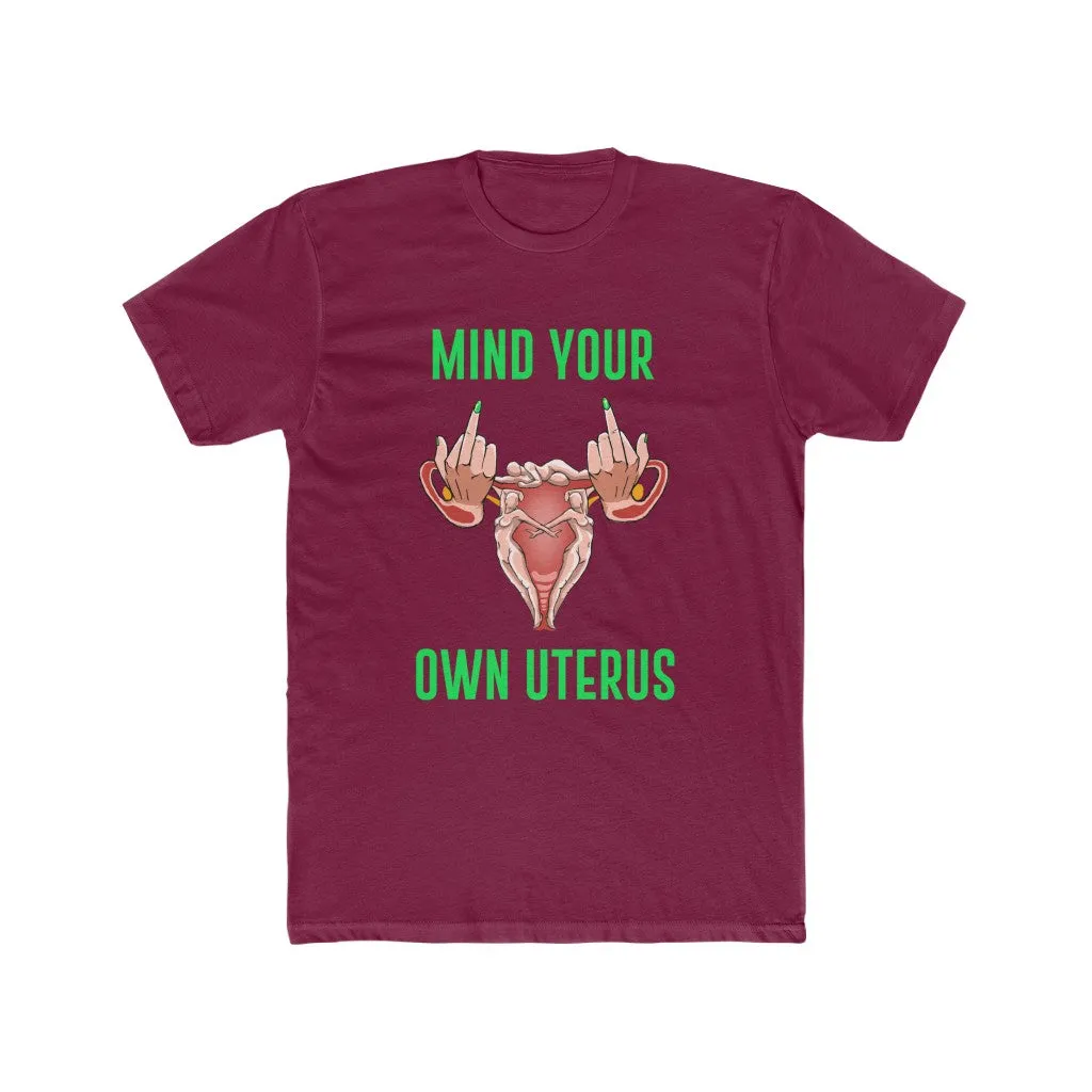 Affirmation Feminist pro choice  T-Shirt Men's Size –  Mind your own Uterus
