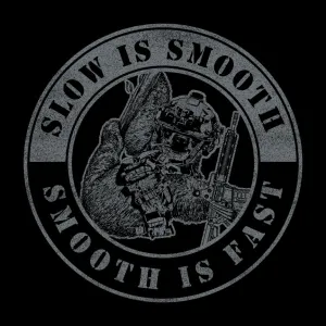Slow is Smooth Smooth is Fast T-Shirt