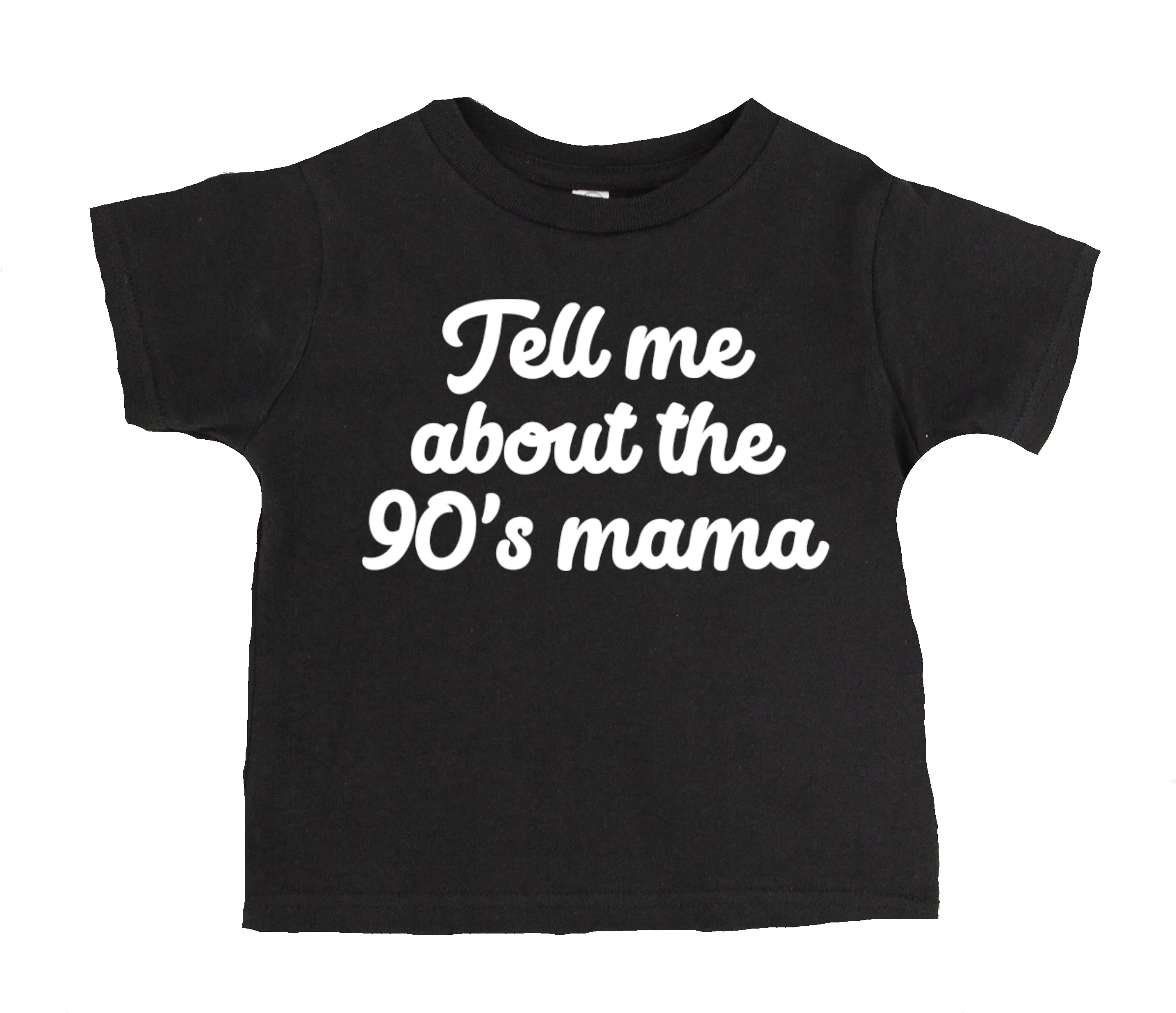 Tell Me About The 90's Mama T-Shirt